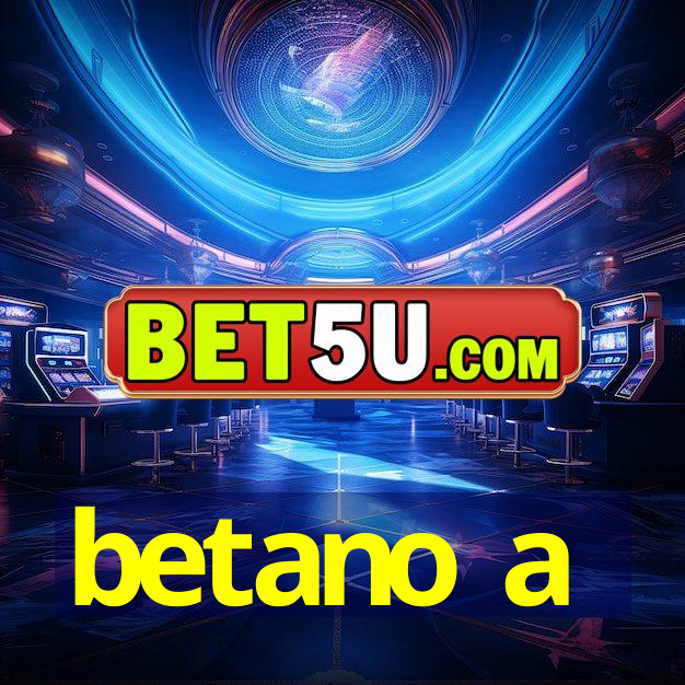 betano a